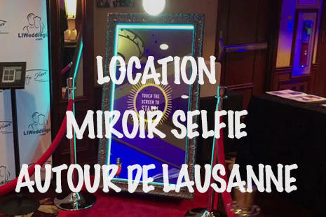 location miroir photobooth Lausanne