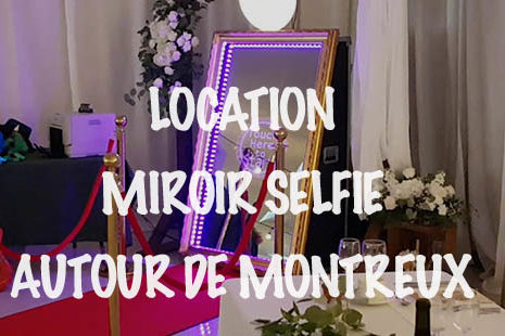 location miroir photobooth Montreux